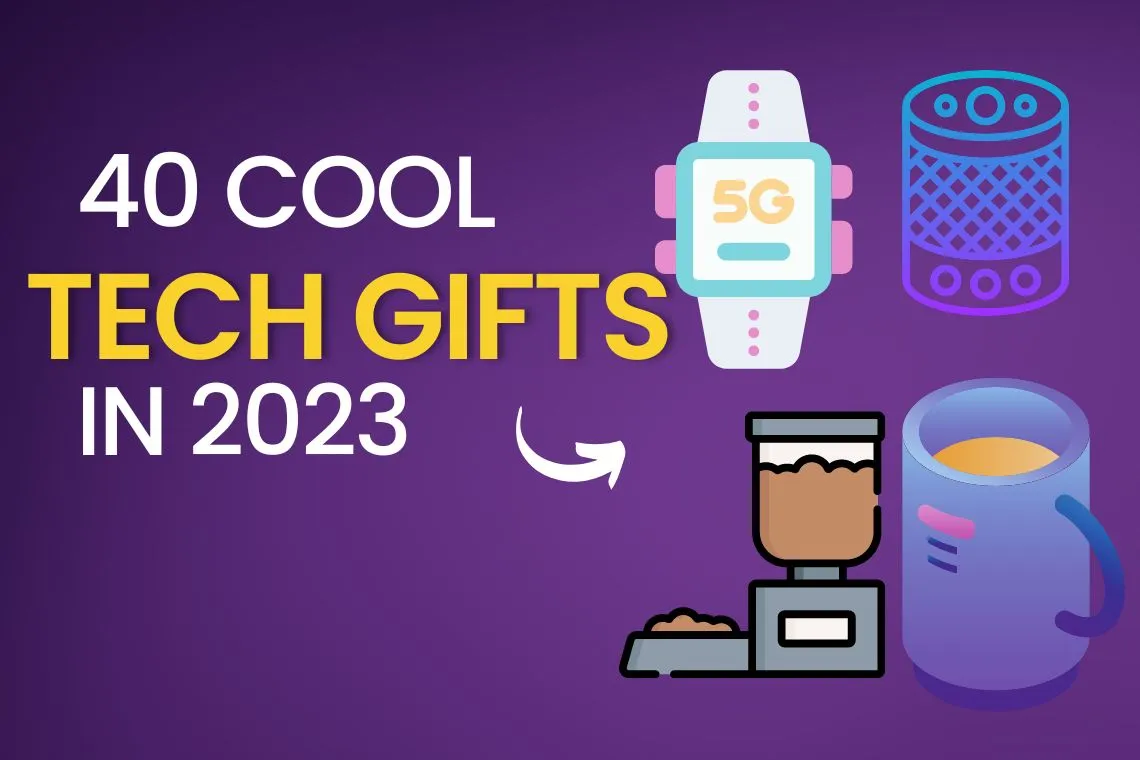 Tech Gifts 2023 Guide Best Unique Gadgets for Tech Enthusiasts